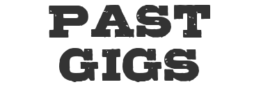 Past Gigs Gallery